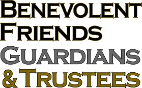 Benevolent Friends Guardians & Trustees